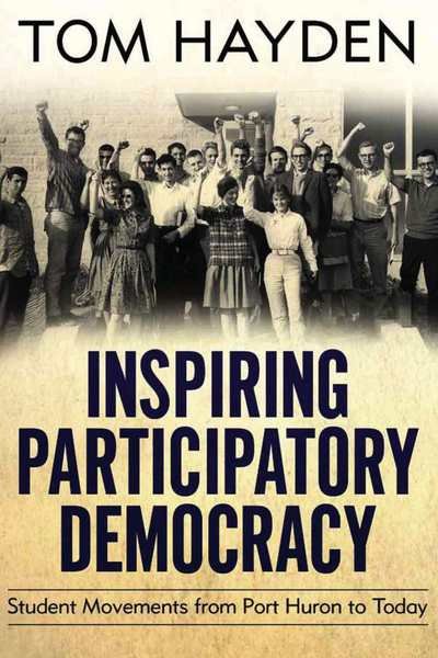 Cover for Tom Hayden · Inspiring Participatory Democracy: Student Movements from Port Huron to Today (Paperback Book) (2012)