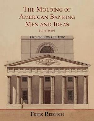 Cover for Fritz Redlich · The Molding of American Banking (Paperback Book) (2012)