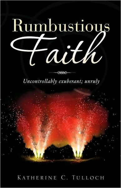 Cover for Katherine C. Tulloch · Rumbustious Faith (Paperback Book) (2010)