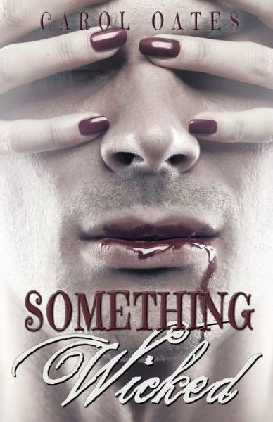 Cover for Carol Oates · Something Wicked (Paperback Book) (2015)
