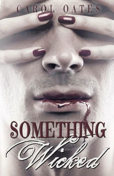 Cover for Carol Oates · Something Wicked (Pocketbok) (2015)