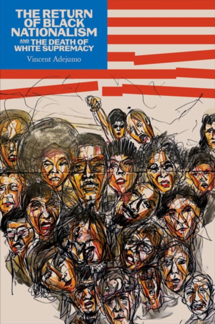 Cover for Vincent Edward Oluwole Adejumo · Return of Black Nationalism and the Death of White Supremacy The (Paperback Book) (2025)