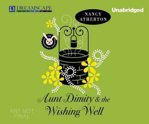 Cover for Nancy Atherton · Aunt Dimity and the Wishing Well (Audiobook (CD)) [Unabridged edition] (2014)