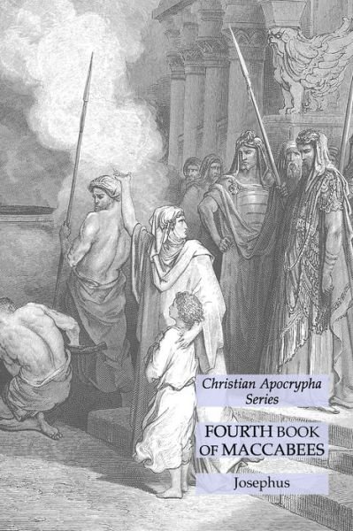 Fourth Book of Maccabees - Josephus - Kirjat - Lamp of Trismegistus - 9781631185625 - sunnuntai 10. lokakuuta 2021