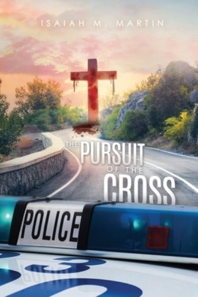 Cover for Isaiah M Martin · The Pursuit of the Cross (Paperback Book) (2020)