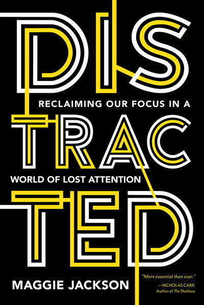 Cover for Maggie Jackson · Distracted: Reclaiming Our Focus in a World of Lost Attention (Paperback Book) (2018)