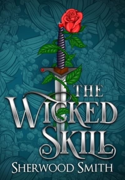 Cover for Sherwood Smith · The Wicked Skill (Hardcover Book) (2022)