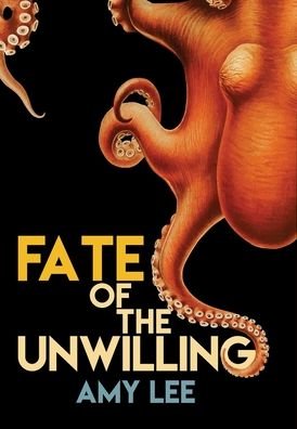 Cover for Amy Lee · Fate of the Unwilling (Innbunden bok) (2020)
