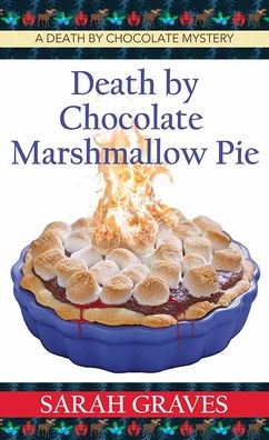 Cover for Sarah Graves · Death by Chocolate Marshmallow Pie (Hardcover Book) (2023)