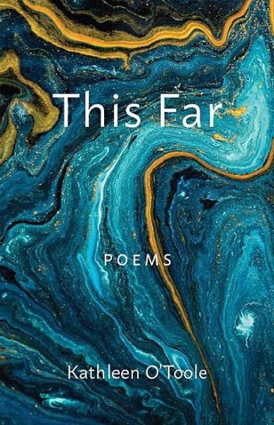 Cover for Kathleen O'Toole · This Far: Poems - Paraclete Poetry (Paperback Book) (2019)