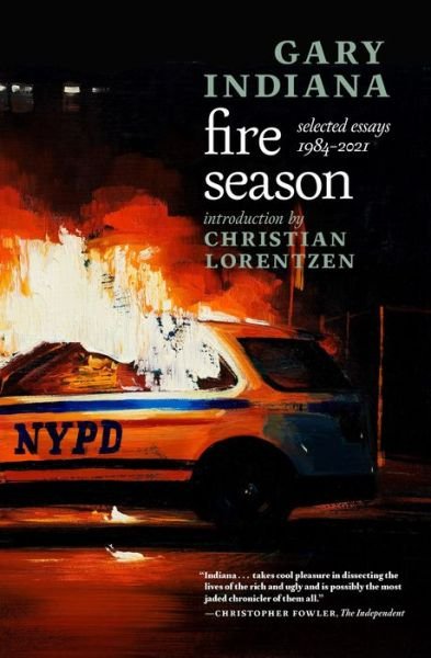 Cover for Gary Indiana · Fire Season: Selected Essays 19842021 (Paperback Book) (2022)