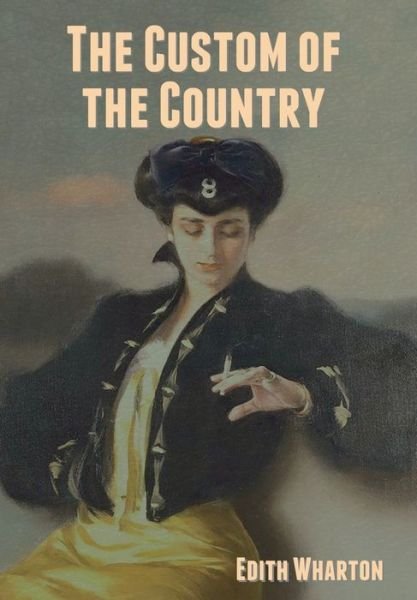 Cover for Edith Wharton · The Custom of the Country (Hardcover bog) (2021)