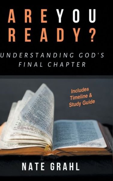 Cover for Nate Grahl · Are You Ready? Understanding God's Final Chapter (Hardcover Book) (2019)