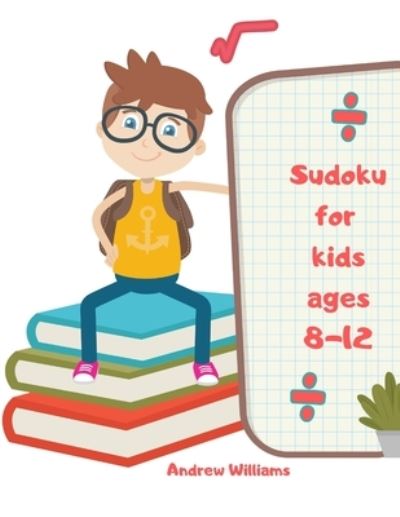 Cover for Andrew Williams · Sudoku for kids ages 8-12 (Paperback Book) (2019)