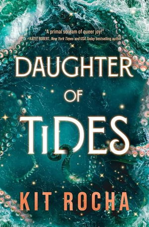 Cover for Kit Rocha · Daughter of Tides - Born to Sea and Storm (Paperback Book) (2025)