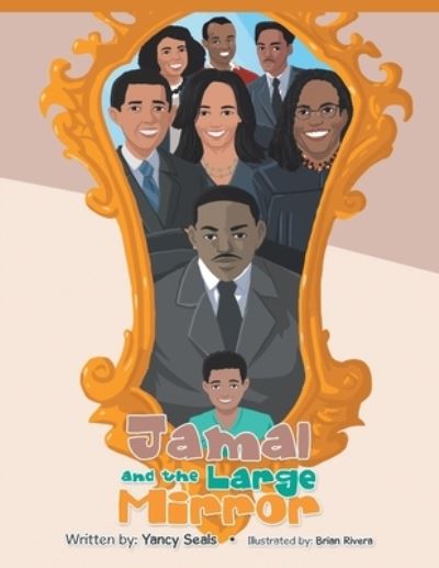 Jamal and the Large Mirror - Yancy Seals - Książki - Xlibris Corporation LLC - 9781669847625 - 21 września 2022