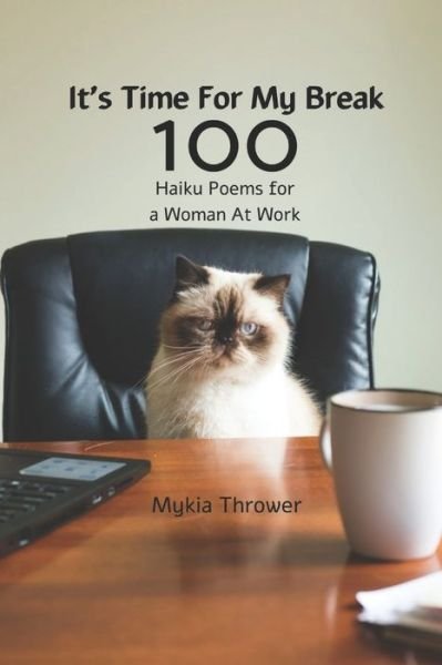 It's Time For My Break - Mykia Thrower - Bøker - Independently Published - 9781673299625 - 30. desember 2019