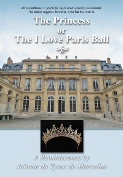 Juliette de Marcellus · The Princess, or the I Love Paris Ball (Hardcover bog) (2022)