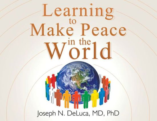 Cover for MD PhD DeLuca · Learning to Make Peace in the World (Paperback Book) (2020)