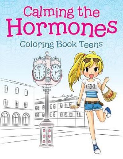 Cover for Jupiter Kids · Calming the Hormones: Coloring Book Teens (Paperback Book) (2015)