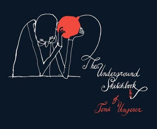 Cover for Tomi Ungerer · Underground Sketchbook (Inbunden Bok) (2020)