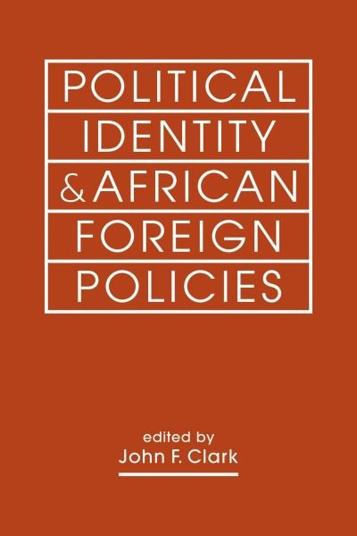 Cover for Political Identity &amp; African Foreign Policies (Hardcover bog) (2024)