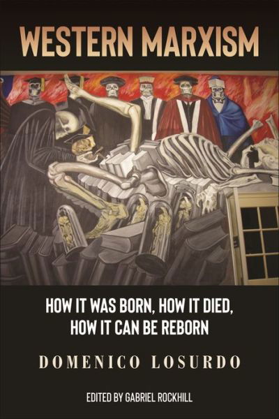 Western Marxism: How It Was Born, How It Died, How It Can Be Reborn - Domenico Losurdo - Książki - Monthly Review Press,U.S. - 9781685900625 - 17 września 2024