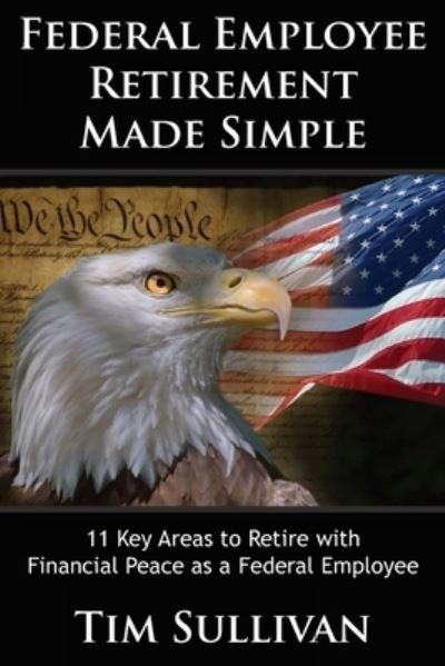 Cover for Tim Sullivan · Federal Employee Retirement Made Simple (Pocketbok) (2019)