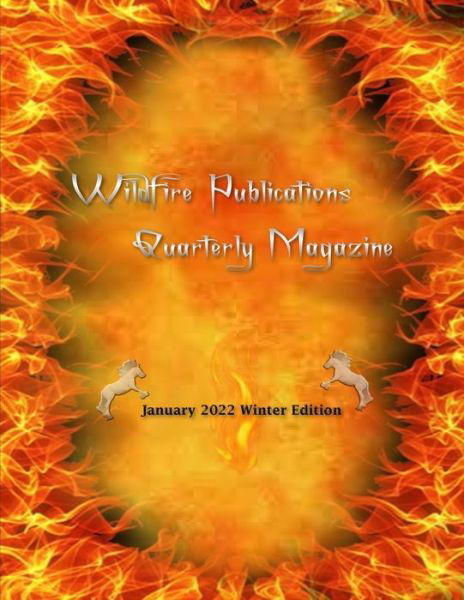 Wildfire Publications, LLC Quarterly Magazine January 2022 Winter Edition - Susan Joyner-Stumpf - Books - Lulu Press - 9781716130625 - January 6, 2022