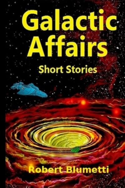 Cover for Robert Blumetti · Galactic Affairs Short Stories (Paperback Book) (2020)