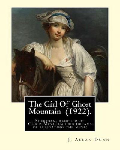 Cover for J Allan Dunn · The Girl Of Ghost Mountain (1922). By (Paperback Book) (2018)