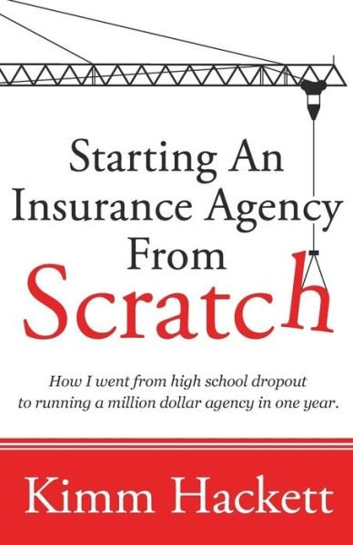 Cover for Kimm Hackett · Starting an Insurance Agency From Scratch (Paperback Bog) (2018)