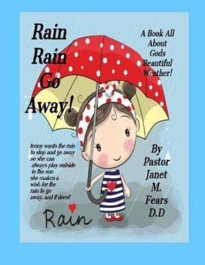 Cover for Pastor Janet Marie Fears D D · Rain Rain Go Away! (Paperback Bog) (2018)