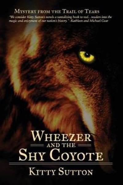 Cover for Kitty Sutton · Wheezer and the Shy Coyote (Paperback Book) (2018)