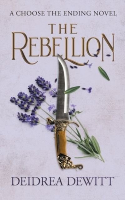 Cover for Deidrea DeWitt · The Rebellion: A Choose the Ending Novel - Choose the Ending (Taschenbuch) (2021)