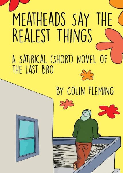 Meatheads Say the Realest Things - Colin Fleming - Books - Tailwinds Press Enterprises LLC - 9781735601625 - October 15, 2020