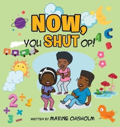 Cover for Maxine Chisholm · Now, You Shut Op! (Hardcover Book) (2021)