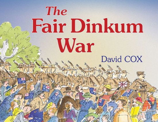 Cover for David Cox · The Fair Dinkum War (Hardcover Book) (2013)