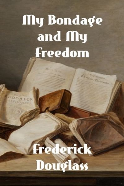 Cover for Frederick Douglass · My Bondage and My Freedom (Bog) (2023)