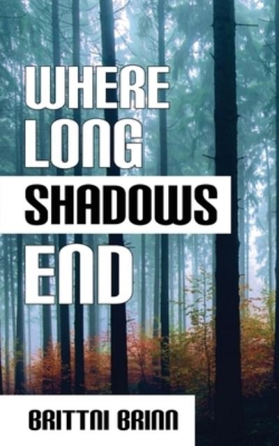 Cover for Brittni Brinn · Where Long Shadows End (Bok) (2022)