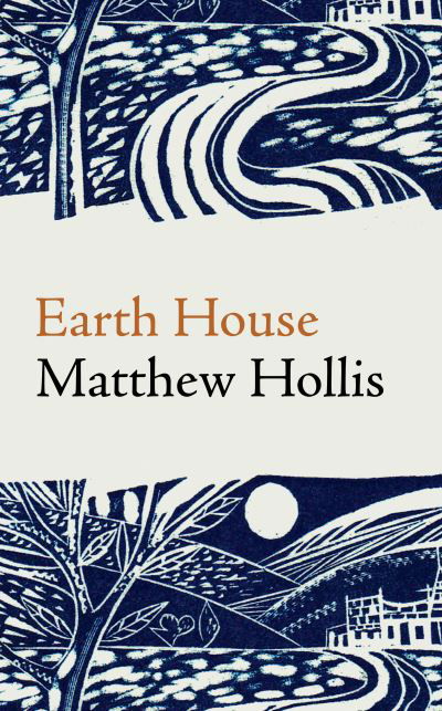 Cover for Matthew Hollis · Earth House (Hardcover bog) [International edition] (2023)