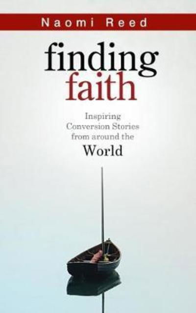 Cover for Naomi Reed · Finding Faith: Inspiring Conversion Stories from Around the World (Paperback Book) (2018)