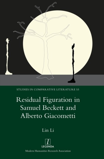 Cover for Li Lin · Residual Figuration in Samuel Beckett and Alberto Giacometti - Studies in Comparative Literature (Innbunden bok) (2022)