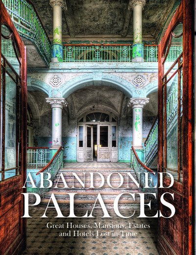 Cover for Michael Kerrigan · Abandoned Palaces - Abandoned (Gebundenes Buch) (2019)