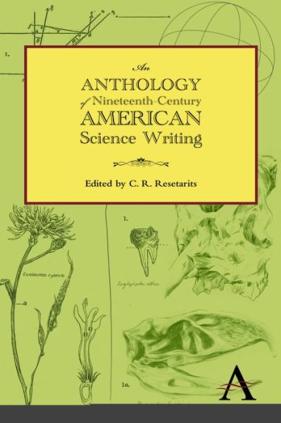 An Anthology of Nineteenth-Century American Science Writing - Anthem Nineteenth-Century Series - C R Resetarits - Books - Anthem Press - 9781783080625 - November 1, 2013