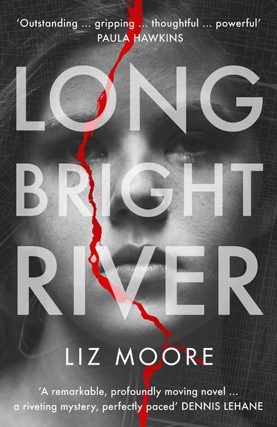 Cover for Liz Moore · Long Bright River: an intense family thriller (Hardcover Book) (2020)
