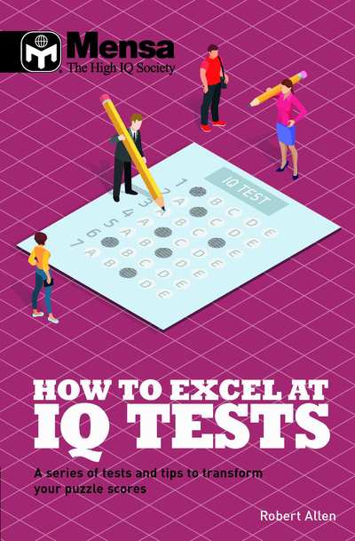 Cover for Mensa Ltd · Mensa - How to Excel at IQ Tests: A series of tests and tips to transform your puzzle scores (Pocketbok) (2019)