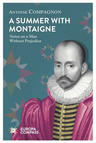 Cover for Antoine Compagnon · Summer With Montaigne (Pocketbok) (2019)