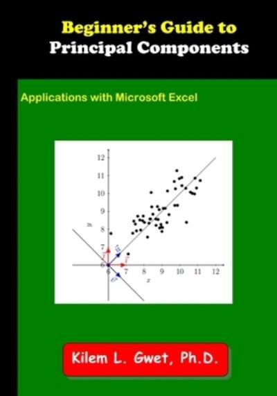 Cover for Kilem Li Gwet · Beginner's Guide to Principal Components: Applications with Microsoft Excel (Paperback Book) (2020)