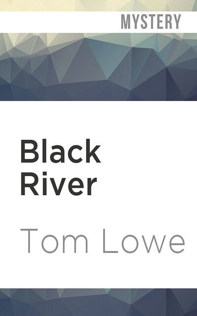 Black River - Tom Lowe - Música - Audible Studios on Brilliance - 9781799735625 - 7 de abril de 2020
